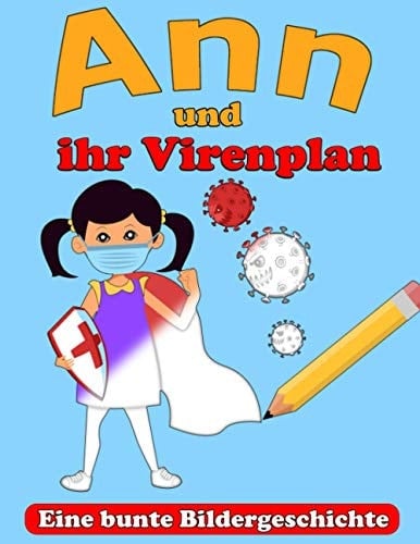 Ann und Ihr Virenplan Inspirieren Sie Ihre Kinder Zum Schutz Vor COVID