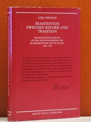 Beamtentum zwischen Reform und Tradition: Beamtengesetzgebung in der Gründungsphase der Bundesrepublik Deutschland, 1948-1953 (Beiträge zur ... der politischen Parteien) (German Edition)