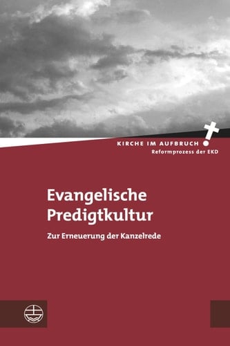 Evangelische Predigtkultur Zur Erneuerung der Kanzelrede