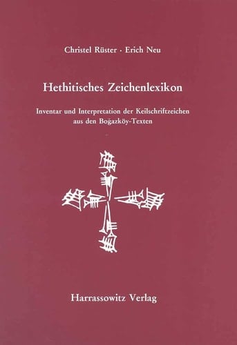 Hethitisches Zeichenlexikon Inventar und Interpretation der Keilschriftzeichen aus den Boğazköy-Texten