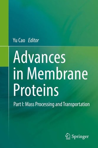 Advances in Membrane Proteins Part I: Mass Processing and Transportation