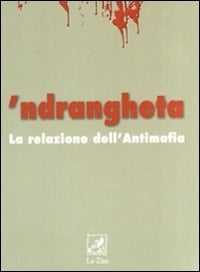 Ndrangheta. La relazione dell'antimafia [Paperback] [Jan 01, 2008] aa.vv.