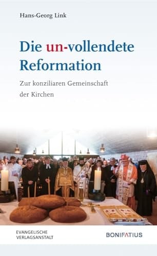 Die un-vollendete Reformation zur konziliaren Gemeinschaft von Kirchen und Gemeinden