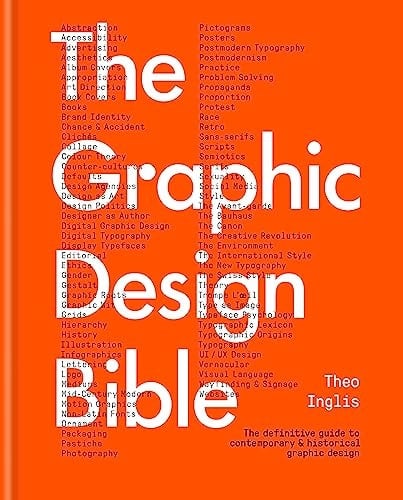 The Graphic Design Bible The Definitive Guide to Contemporary and Historical Graphic Design