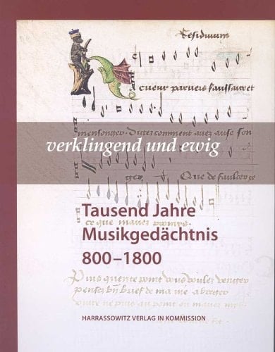 Verklingend und ewig tausend Jahre Musikgedächtnis, 800-1800