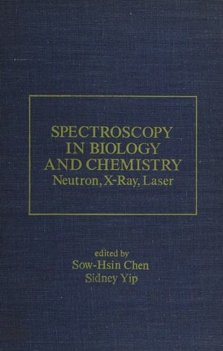 Spectroscopy in biology and chemistry;: Neutron, X-ray, laser,
