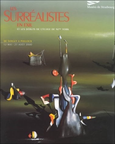 Los surrealistas en el exilio y los inicios de la escuela de Nueva York (French and English Edition)