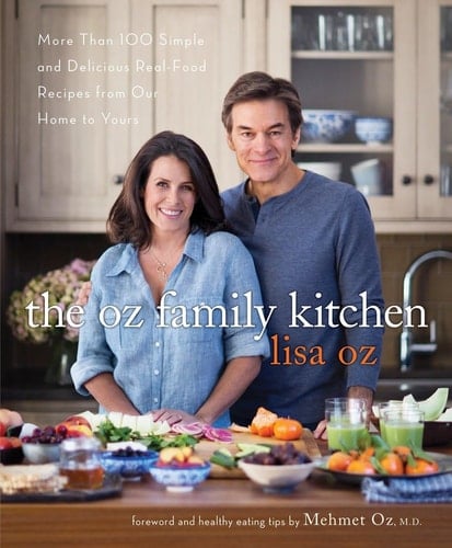 The Oz Family Kitchen More Than 100 Simple and Delicious Real-food Recipes from Our Home to Yours