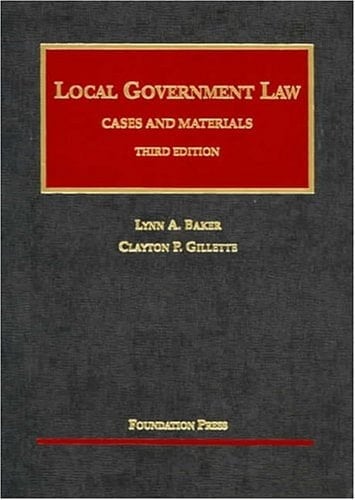 Local Government Law: Cases and Materials (University Casebook Series)
