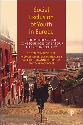 Social Exclusion of Youth in Europe The Multifaceted Consequences of Labour Market Insecurity