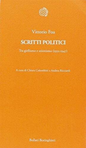 Scritti politici tra giellismo e azionismo (1932-1947)
