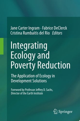 Integrating Ecology and Poverty Reduction The Application of Ecology in Development Solutions