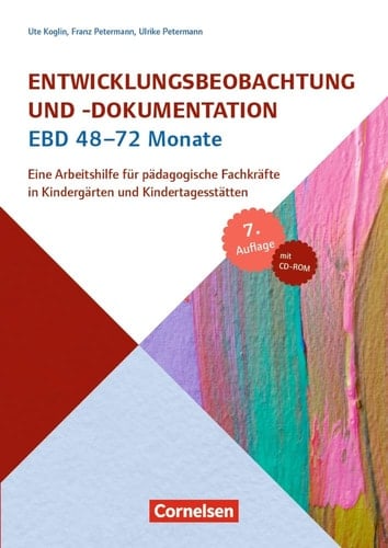 Entwicklungsbeobachtung und -dokumentation EBD 48-72 Monate eine Arbeitshilfe für pädagogische Fachkräfte in Kindergärten und Kindertagesstätten