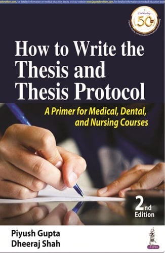 How to Write the Thesis and Thesis Protocol A Primer for Medical, Dental and Nursing Courses