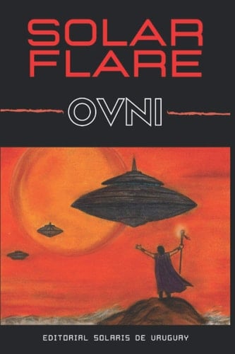 Solar Flare - OVNI (Spanish Edition)
