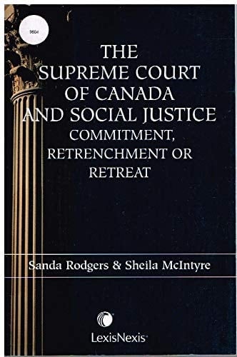 The Supreme Court of Canada and Social Justice Commitment, Retrenchment Or Retreat