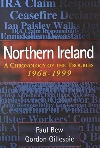 Northern Ireland A Chronology of the Troubles 1968-1999