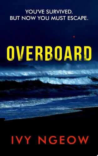 Overboard An unputdownable, intelligent and international psychological suspense thriller with twists