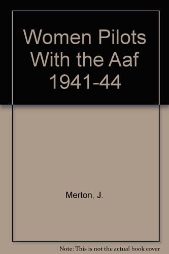 Women Pilots with the AAF, 1941-1944