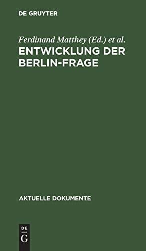 Entwicklung der Berlin-Frage (Aktuelle Dokumente) (German Edition)