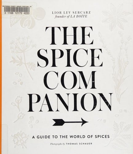 The Spice Companion A Guide to the World of Spices: A Cookbook