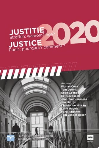 Justitie 2020. Straffen: waarom? hoe?/ Justice 2020. Punir: pourquoi? Comment?