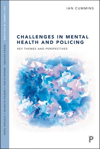 Challenges in Mental Health and Policing Key Themes and Perspectives