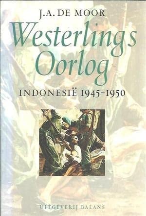Westerling's oorlog: Indonesië 1945-1950 : de geschiedenis van de commando's en parachutisten in Nederlands-Indië 1945-1950 (Dutch Edition)
