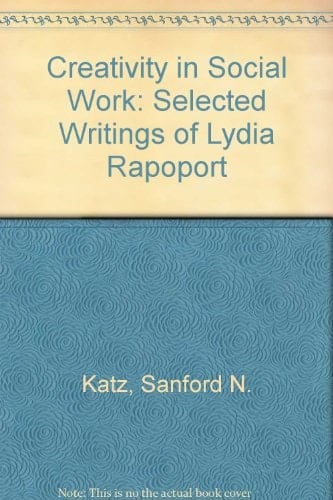 Creativity in Social Work: Selected Writings of Lydia Rapoport