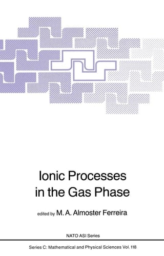 Ionic Processes in the Gas Phase (Nato Science Series C:, 118)