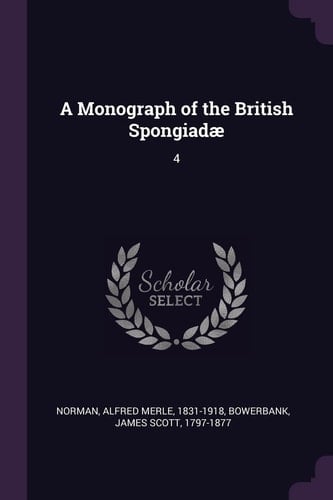 A Monograph of the British Spongiadæ 4