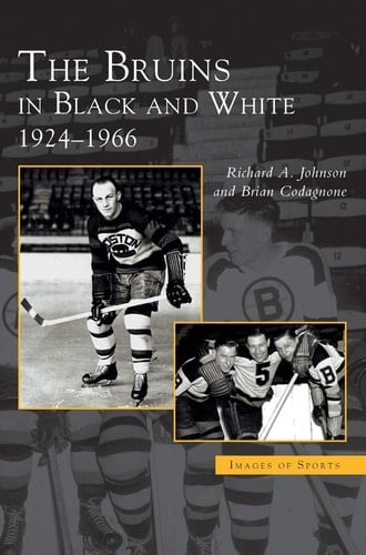 Bruins in Black and White 1924-1966