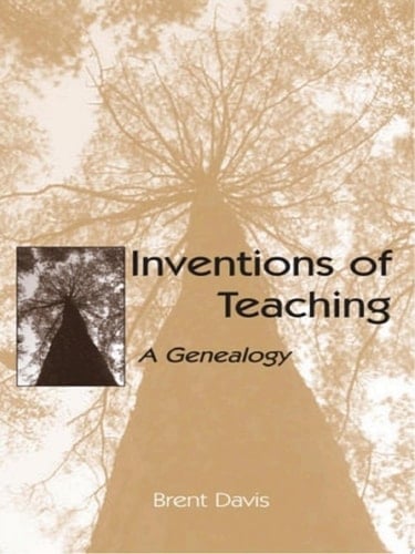 Inventions of Teaching A Genealogy