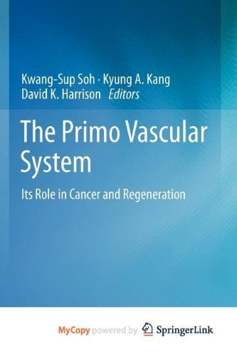 The Primo Vascular System Its Role in Cancer and Regeneration