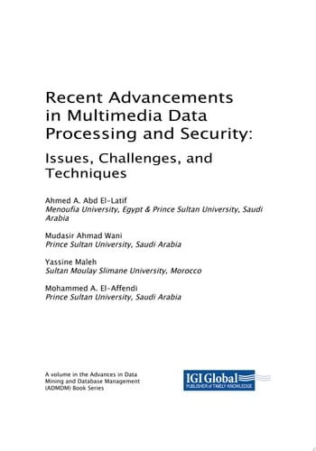 Recent Advancements in Multimedia Data Processing and Security: Issues, Challenges, and Techniques Issues, Challenges, and Techniques