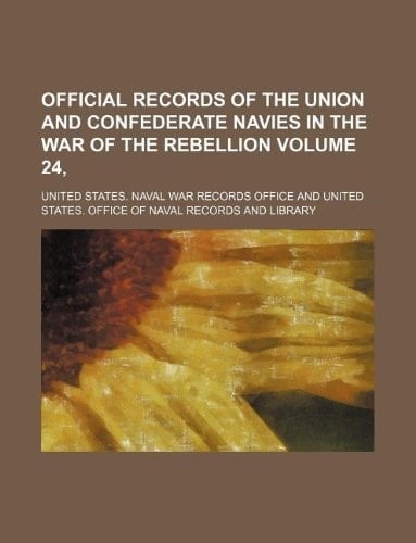 Official Records of the Union and Confederate Navies in the War of the Rebellion Volume 24,