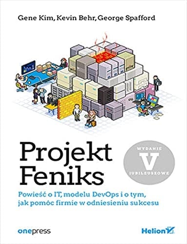 Projekt Feniks powieść o IT, modelu DevOps i o tym, jak pomóc firmie w odniesieniu sukcesu