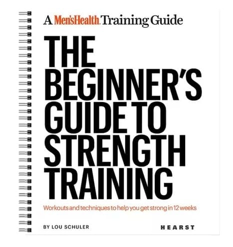 Men's Health The Beginner’s Guide To Strength Training