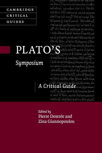 Plato's Symposium A Critical Guide