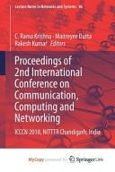 Proceedings of 2nd International Conference on Communication, Computing and Networking ICCCN 2018, NITTTR Chandigarh, India