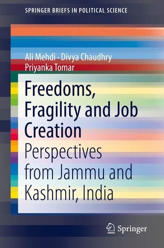 Freedoms, Fragility and Job Creation Perspectives from Jammu and Kashmir, India