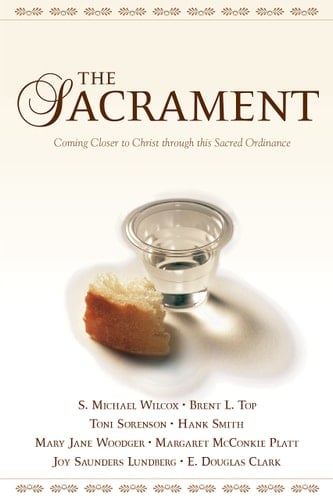 The Sacrament Coming Closer to Christ Through this Sacred Ordinance