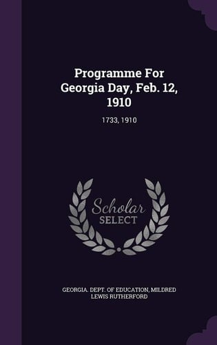 Programme For Georgia Day, Feb. 12, 1910 1733, 1910