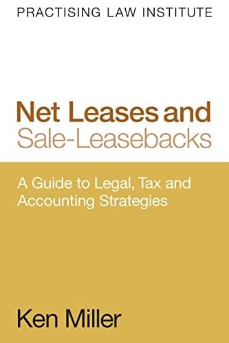 Net Leases and Sale-Leasebacks A Guide to Legal, Tax and Accounting Strategies