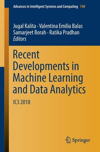 Recent Developments in Machine Learning and Data Analytics IC3 2018