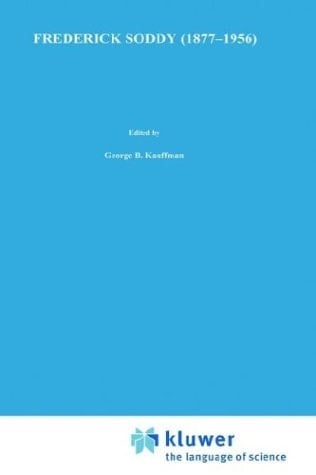 Frederick Soddy (1877–1956) Early Pioneer in Radiochemistry