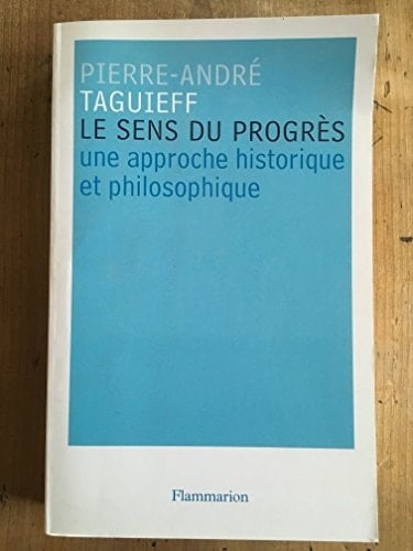Le sens du progrès: Une approche historique et philosophique