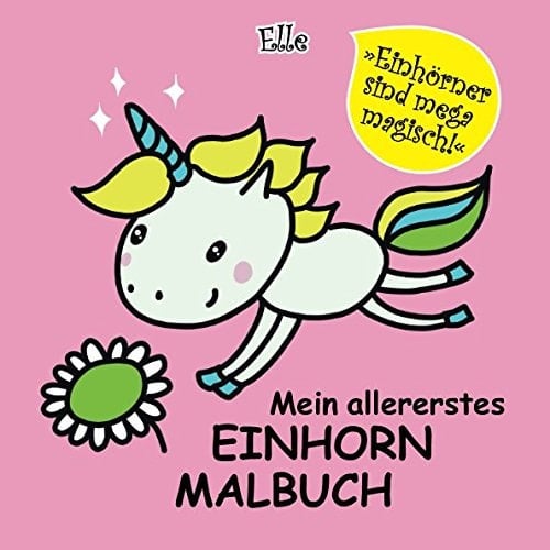 Mein Allererstes EINHORN MALBUCH Einhörner Sind Mega Magisch!