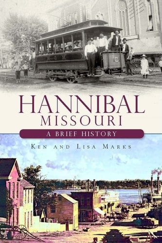 Hannibal, Missouri A Brief History