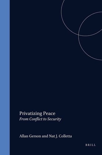 Privatizing Peace: From Conflict to Security